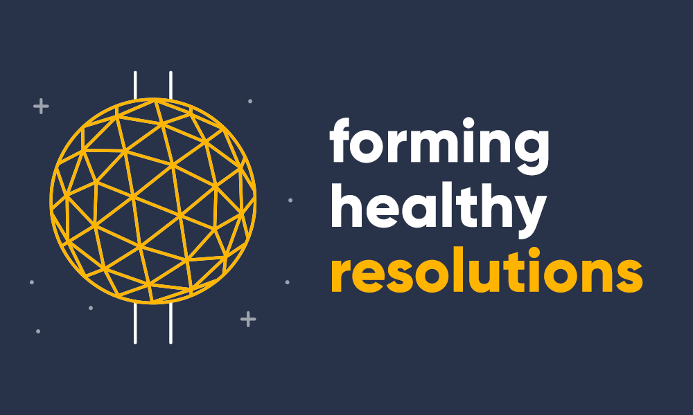 Forming Healthy Resolutions
